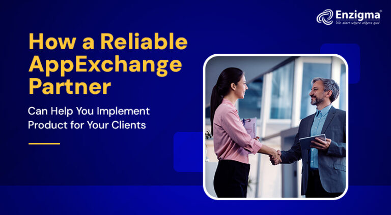 How a Reliable AppExchange Partner Can Help You Implement Product for Your Clients